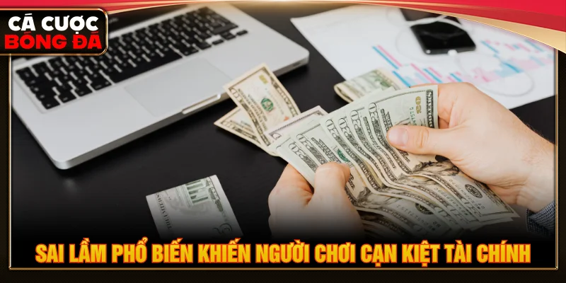 Những sai lầm quản lý vốn dễ khiến ngân sách nhanh chóng bị hao hụt
