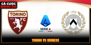 Soi kèo Torino vs Udinese, 01h45 ngày 13/10 - Serie A